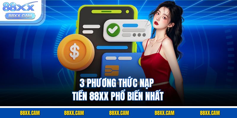 3 phương thức nạp tiền 88xx phổ biến nhất