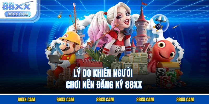 Lý do khiến người chơi nên đăng ký 88xx